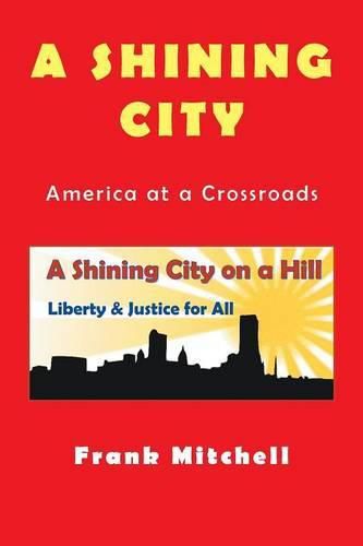 Cover image for A Shining City: America at a Crossroads