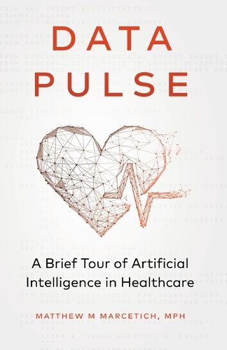 Cover image for Data Pulse: A Brief Tour of Artificial Intelligence in Healthcare