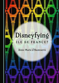 Cover image for Disneyfying Ile De France?