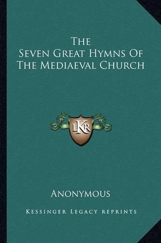 Cover image for The Seven Great Hymns of the Mediaeval Church