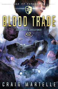 Cover image for Blood Trade: A Space Opera Adventure Legal Thriller
