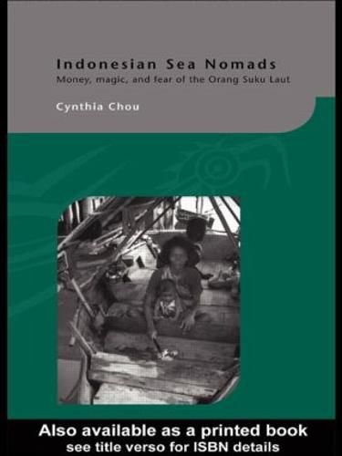 Cover image for Indonesian Sea Nomads: Money, Magic and Fear of the Orang Suku Laut