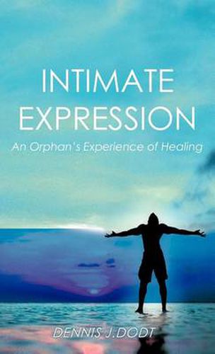 Cover image for Intimate Expression: An Orphan's Experience of Healing