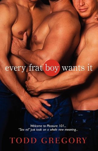 Cover image for Every Frat Boy Wants It