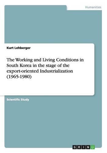 Cover image for The Working and Living Conditions in South Korea in the stage of the export-oriented Industrialization (1965-1980)