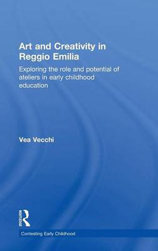 Cover image for Art and Creativity in Reggio Emilia: Exploring the Role and Potential of Ateliers in Early Childhood Education