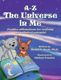 Cover image for A-Z the Universe in Me: Multi-Award Winning Children's Book