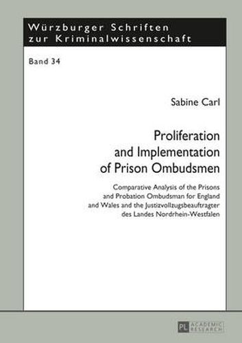 Cover image for Proliferation and Implementation of Prison Ombudsmen: Comparative Analysis of the Prisons and Probation Ombudsman for England and Wales and the Justizvollzugsbeauftragter des Landes Nordrhein-Westfalen