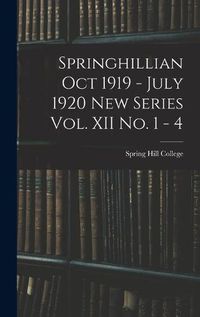 Cover image for Springhillian Oct 1919 - July 1920 New Series Vol. XII No. 1 - 4