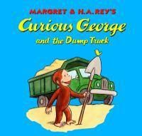 Cover image for Curious George And The Dump Truck
