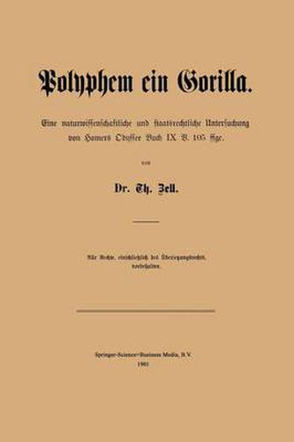 Cover image for Polyphem Ein Gorilla: Eine Naturwissenschaftliche Und Staatsrechtliche Untersuchung Von Homers Odyssee Buch IX V. 105 Ffge