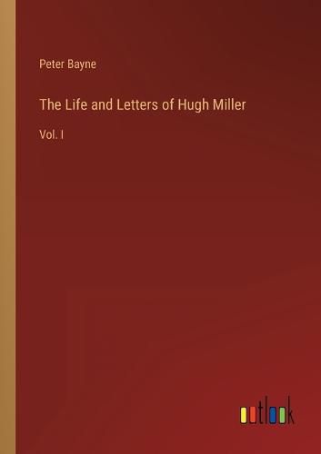 Cover image for The Life and Letters of Hugh Miller