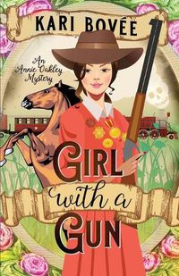 Cover image for Girl with a Gun: An Annie Oakley Mystery