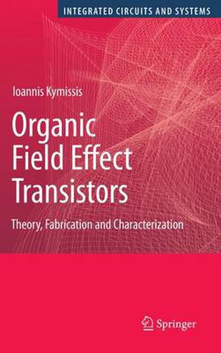 Cover image for Organic Field Effect Transistors: Theory, Fabrication and Characterization
