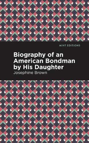 Cover image for Biography of an American Bondman by His Daughter