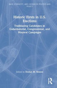 Cover image for Historic Firsts in U.S. Elections: Trailblazing Candidates in Gubernatorial, Congressional, and Mayoral Campaigns