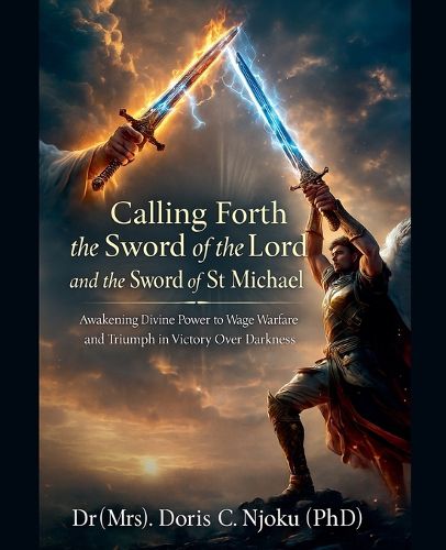 Cover image for Calling Forth the Sword of The Lord And The Sword of St Michael