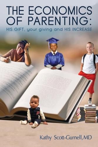 Cover image for The Economics of Parenting: HIS GIFT, your giving, and HIS INCREASE
