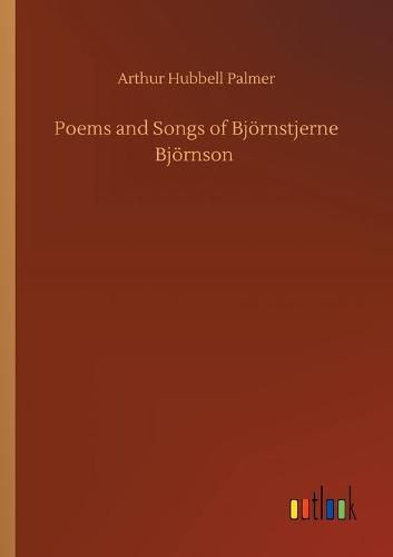 Poems and Songs of Bjoernstjerne Bjoernson