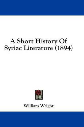 Cover image for A Short History of Syriac Literature (1894)