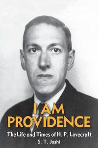 Cover image for I Am Providence: The Life and Times of H. P. Lovecraft, Volume 2