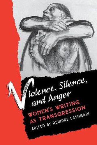 Cover image for Violence, Silence and Anger: Women's Writing as Transgression