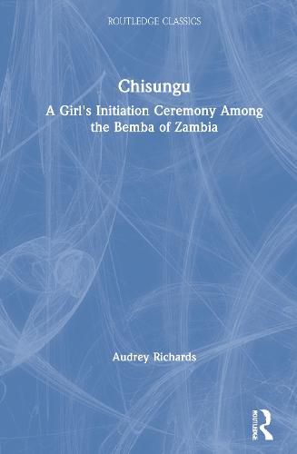 Cover image for Chisungu: A Girl's Initiation Ceremony Among the Bemba of Zambia