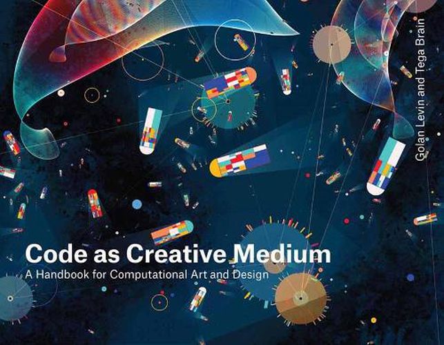 Cover image for Code as Creative Medium: A Teacher's Manual