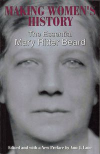Cover image for Making Women's History: The Essential Mary Ritter Beard