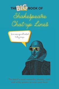 Cover image for The Big Book of Shakespeare Chat-up Lines