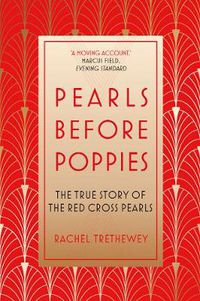Cover image for Pearls Before Poppies: The True Story of the Red Cross Pearls