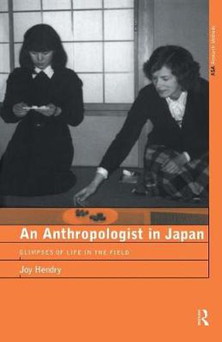 Cover image for An Anthropologist in Japan: Glimpses of Life in the Field