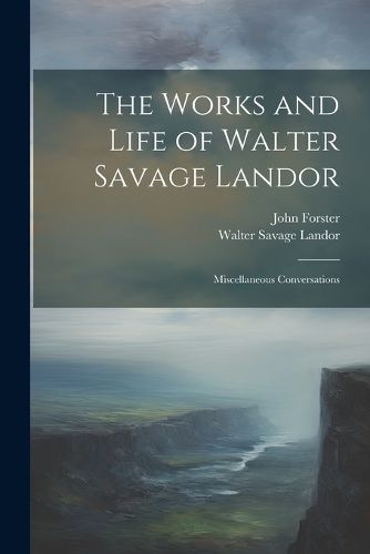 Cover image for The Works and Life of Walter Savage Landor