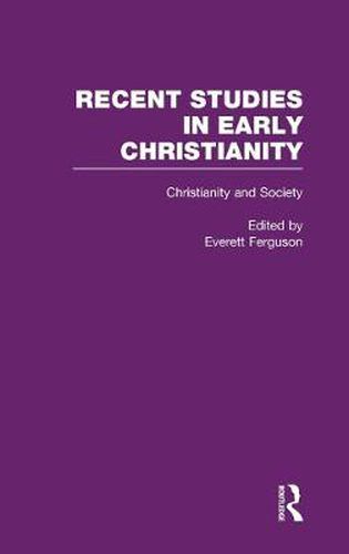 Cover image for Christianity and Society: The Social World of Early Christianity