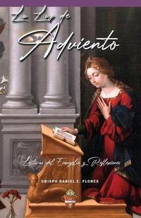 Cover image for La Luz de Adviento: Lecturas del Evangelio y Reflexiones