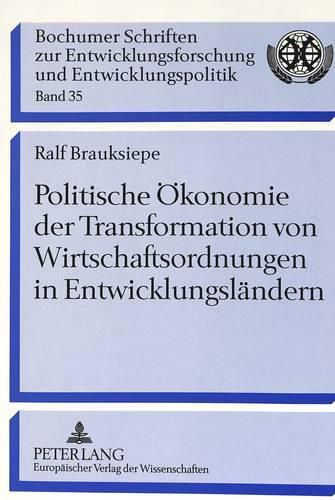 Cover image for Politische Oekonomie Der Transformation Von Wirtschaftsordnungen in Entwicklungslaendern