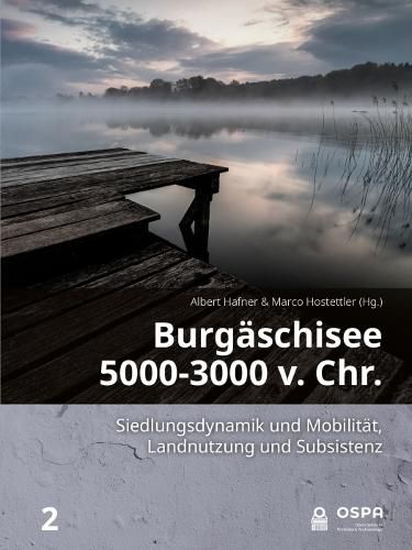 Cover image for Burgaschisee 5000-3000 v. Chr.: Siedlungsdynamik und Mobilitat, Landnutzung und Subsistenz
