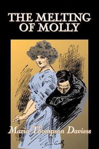 Cover image for The Melting of Molly by Maria Thompson Daviess, Fiction, Classics, Literary