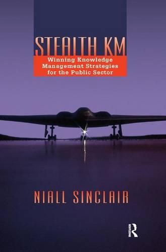 Cover image for Stealth KM: Winning Knowledge Management Strategies for the Public Sector