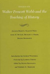 Cover image for Essays on Walter Prescott Webb and the Teaching of History