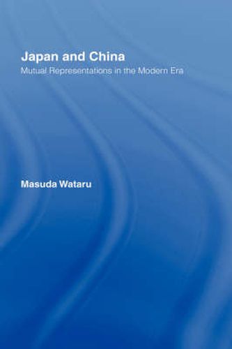 Cover image for Japan and China: Mutual Representations in the Modern Era