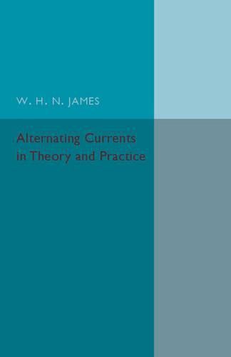 Cover image for Alternating Currents in Theory and Practice