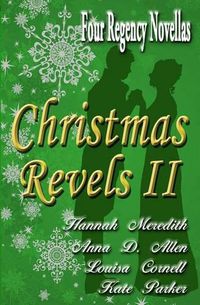 Cover image for Christmas Revels II: Four Regency Novellas