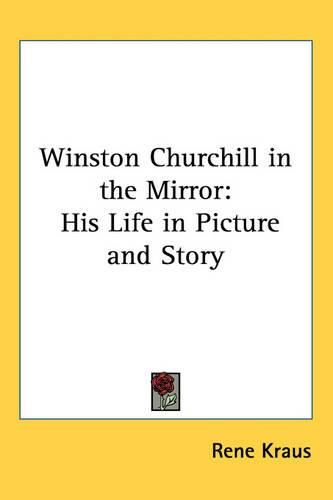 Cover image for Winston Churchill in the Mirror: His Life in Picture and Story