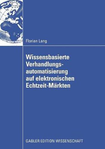 Cover image for Wissensbasierte Verhandlungsautomatisierung Auf Elektronischen Echtzeit-Markten