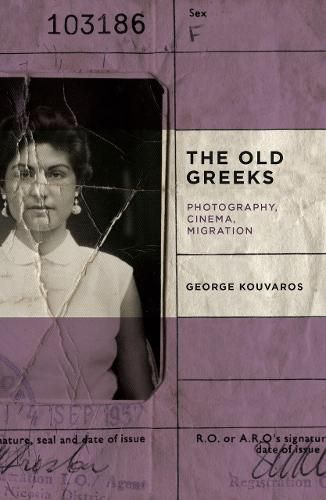 The Old Greeks: Cinema, Photography, Migration