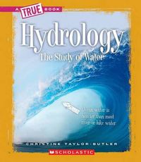 Cover image for Hydrology (a True Book: Earth Science)