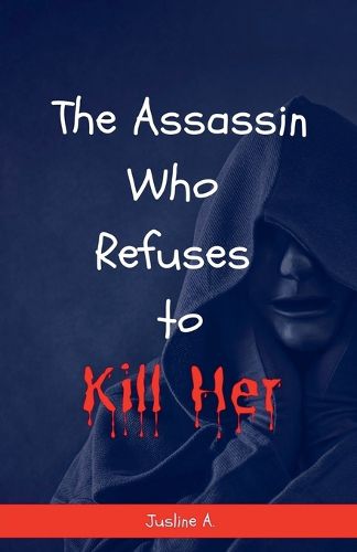 Cover image for The Assassin Who Refuses to Kill Her