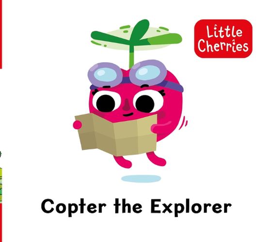 Cover image for Little Cherries Book 12: Copter the Explorer