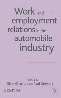 Cover image for Work and Employment Relations in the Automobile Industry